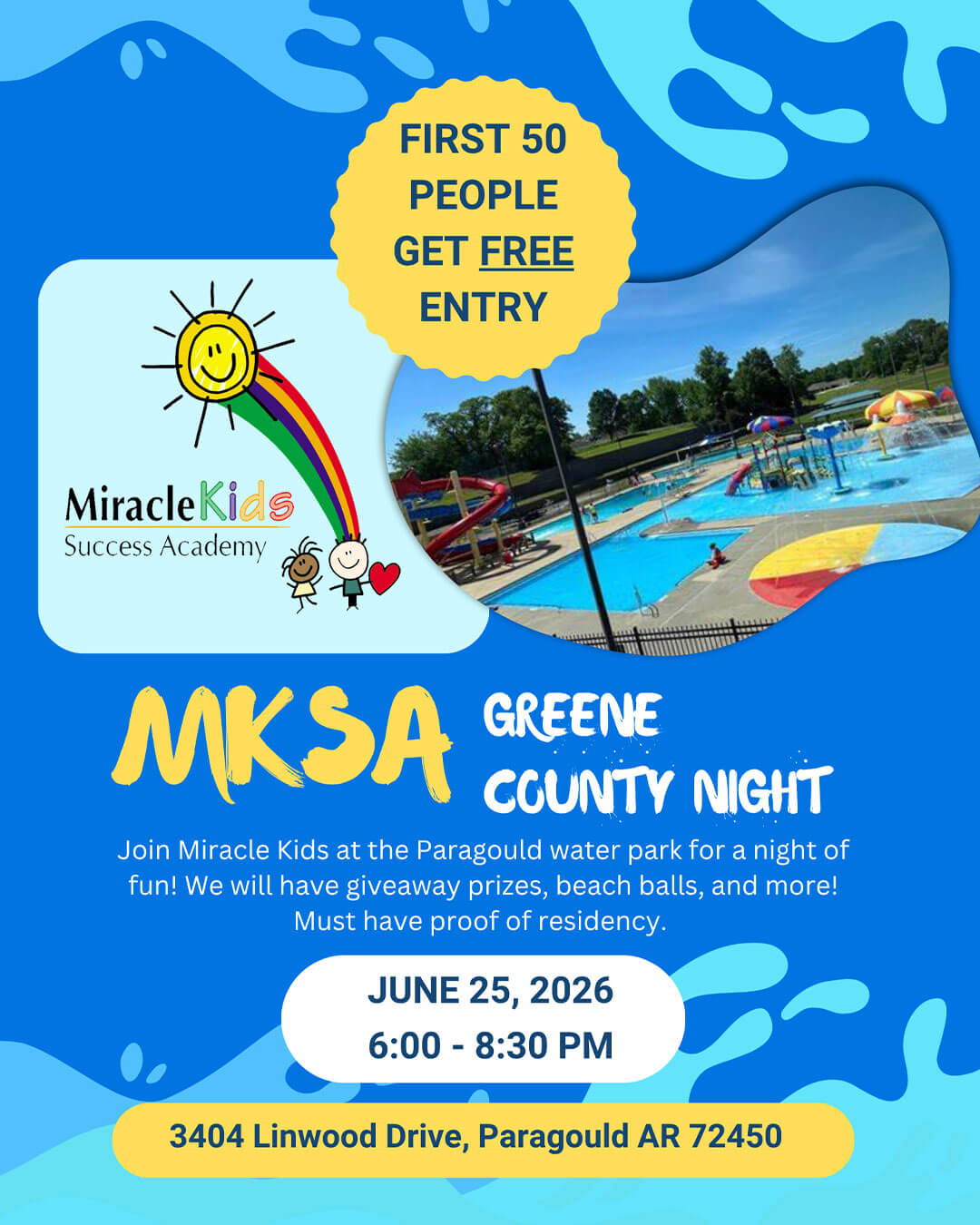Join Miracle Kids at the Paragould water park for a night of fun! We will have giveaway prizes, beach balls, and more! Must have proof of residency. First 50 people get free entry