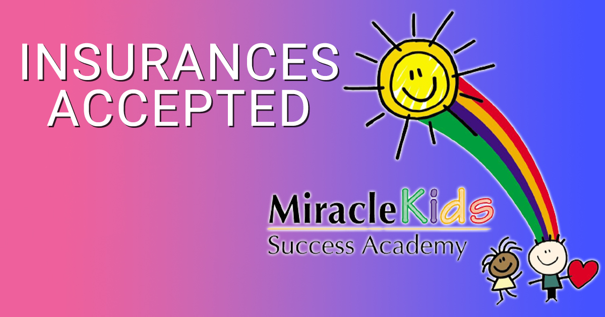 Insurance Accepted - Miracle Kids Success Academy